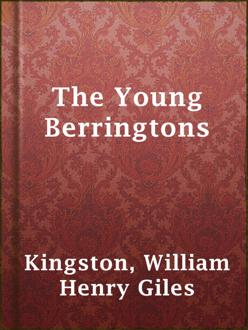 Title details for The Young Berringtons by William Henry Giles Kingston - Available